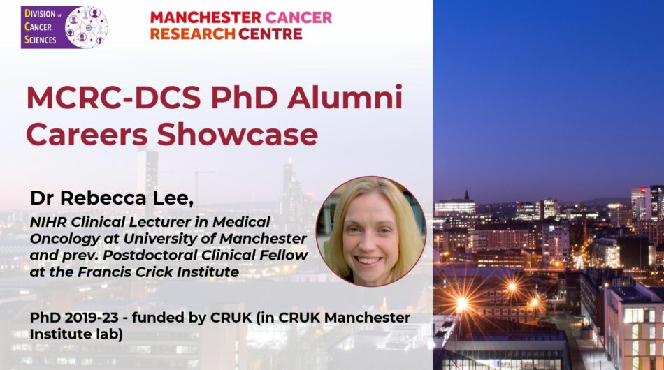 Manchester Cancer Research Centre | MCRC-DCS Alumni Showcase