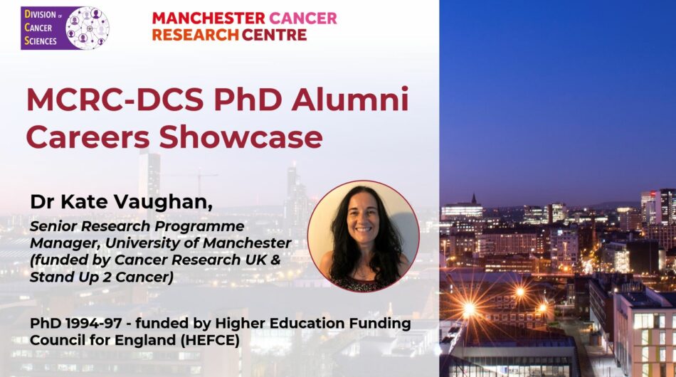 Manchester Cancer Research Centre | MCRC-DCS Alumni Showcase