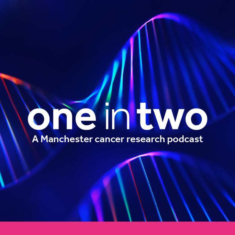 Manchester Cancer Research Centre - Season Two now available – One in Two: A Manchester Cancer Research Podcast